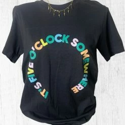 FRIDAY + SATURDAY FIVE O'CLOCK SOMEWHERE